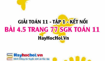 Giải bài 4.5 trang 77 Toán 11 tập 1 SGK Kết nối tri thức